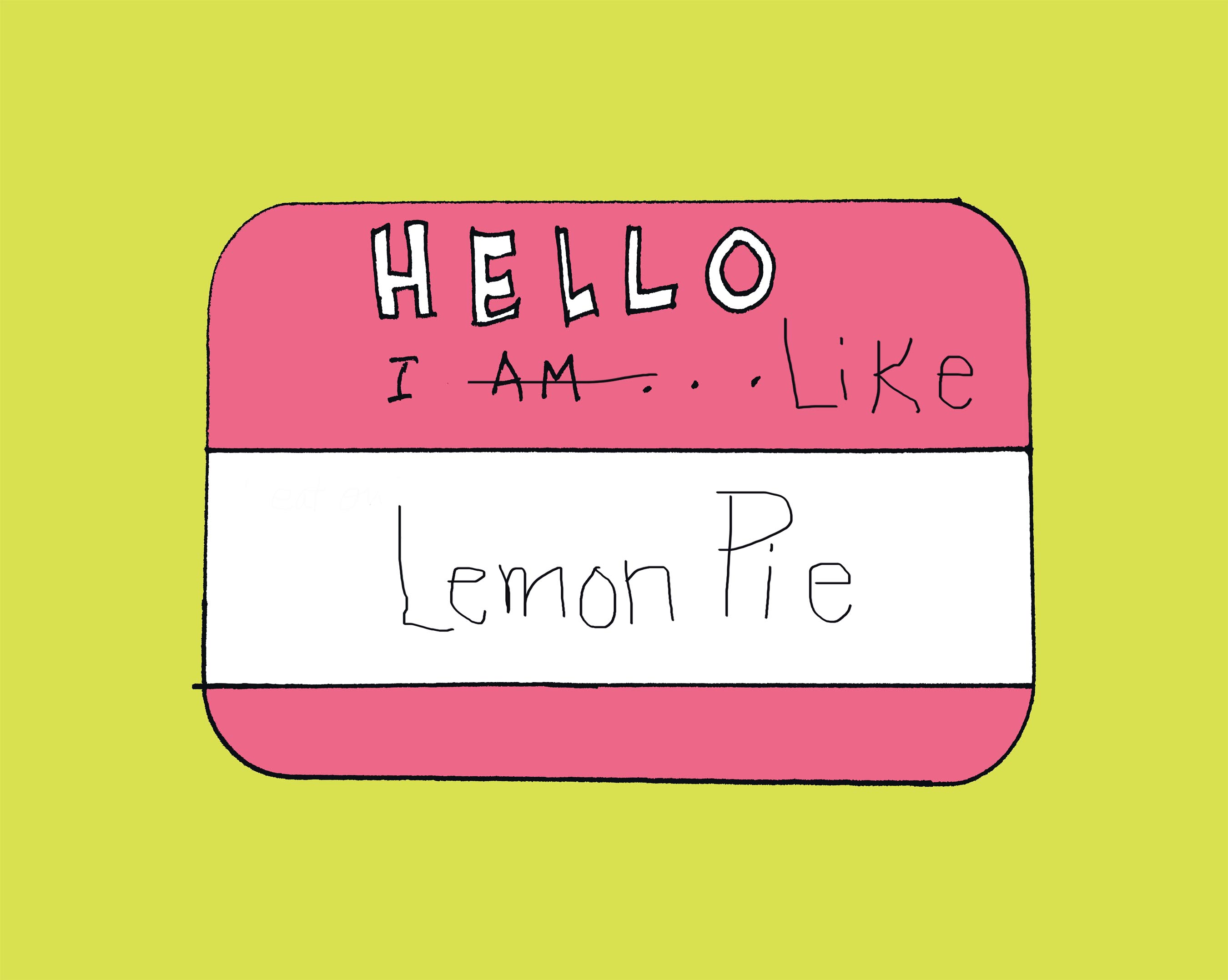 art every day number 372 hello i like lemon pie name tag