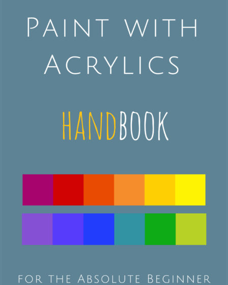 how to paint with acrylics for the absolute beginner handbook J Bright